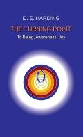 The Turning Point: to Being, Awareness, Joy