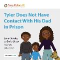 Tyler Does Not Have Contact With His Dad in Prison