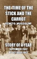 The Time of the Stick and the Carrot: Story of a Year, October 1942 to September 1943