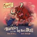Barkley and the Big Bad Bull