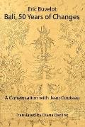 Bali: 50 Years of Changes - A Conversation with Jean Couteau