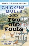 Chickens, Mules and Two Old Fools