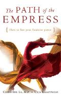 Path of the Empress: How to Free Your Feminine Power