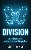 Division: A Collection of Science Fiction Fairytales