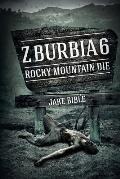 Z-Burbia 6: Rocky Mountain Die