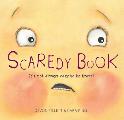 Scaredy Book: It's Not Always Easy to Be Brave!