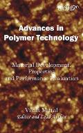 Advances in Polymer Technology: Material Development, Properties and Performance Evaluation