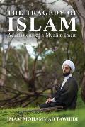 Tragedy of Islam Admissions of a Muslim Imam