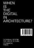 When Is the Digital in Architecture?