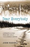 Dear Everybody: A Woman's Journey from Park Avenue to a Labrador Trap Line