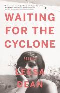 Waiting for the Cyclone Thirteen Stories