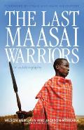 Last Maasai Warriors An Autobiography