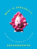 What Is Obscenity?: The Story of a Good for Nothing Artist and Her Pussy