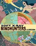 Soft X Ray Mindhunters
