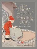 The Boy Who Lived in Pudding Lane: Being a True Account, If Only You Believe It, of the Life and Ways of Santa, Oldest Son of Mr. and Mrs. Claus