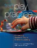 From Play to Practice: Connecting Teachers' Play to Children's Learning