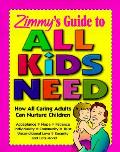 Zimmys Guide To All Kids Need How All Caring