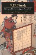Japanimals: History and Culture in Japan's Animal Life Volume 52
