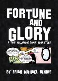 Fortune & Glory A True Hollywood Comic Book Story