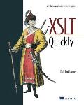 XSLT Quickly A Tutorial & Concise Users Guide