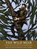 The Wild Muir: Twenty-Two of John Muir's Greatest Adventures
