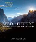 Seed of the Future Yosemite & the Evolution of the National Park Idea