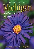 Michigan Gardeners Guide Revised Edition