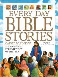 Every Day Bible Stories: A Bible Story for Every Day of the Year