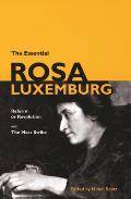 Essential Rosa Luxemburg Reform or Revolution & the Mass Strike