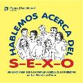 Hablemos Acerca del S-E-X-O: Let's Talk about S-E-X, Spanish-Language Edition