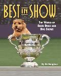 Best in Show The World of Show Dogs & Dog Shows