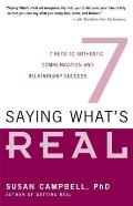 Saying What's Real: Seven Keys to Authentic Communication and Relationship Success