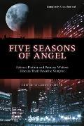 Five Seasons of Angel: Science Fiction and Fantasy Authors Discuss Their Favorite Vampire