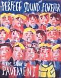 Perfect Sound Forever The Story of Pavement
