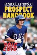 Baseball America 2016 Prospect Handbook Scouting Reports & Rankings of the Best Young Talent in Baseball