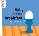 Baby Make Me Breakfast