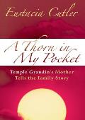 Thorn in My Pocket Temple Grandins Mother Tells the Family Story