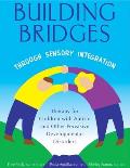 Building Bridges Through Sensory Integration Therapy for Children with Autism & Other Pervasive Developmental Disorders