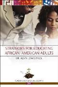 Strategies for Educating African American Adults (Teaching for Spiritual Growth)