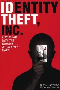 Identity Theft, Inc.: A Wild Ride with the World's #1 Identity Thief