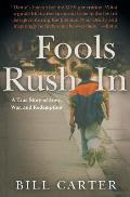 Fools Rush in A True Story of War & Redemption