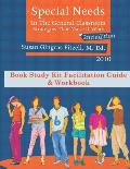 Special Needs in the General Classroom Book Study Facilitation Guide and Workbook