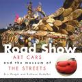 Road Show: Art Cars and the Museum of the Streets