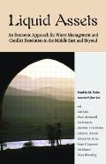 Liquid Assets: An Economic Approach for Water Management and Conflict Resolution in the Middle East and Beyond