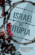 Israel Vs Utopia
