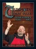 Thursday Night Pizza: Father Dominic's Favorite Pizza Recipes