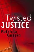 Twisted Justice: A Laura Nelson Thriller Volume 2
