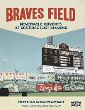 Braves Field: Memorable Moments at Boston's Lost Diamond