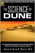 The Science of Dune: An Unauthorized Exploration Into the Real Science Behind Frank Herbert's Fictional Universe