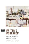 The Writer's Workshop: Imitating Your Way to Better Writing